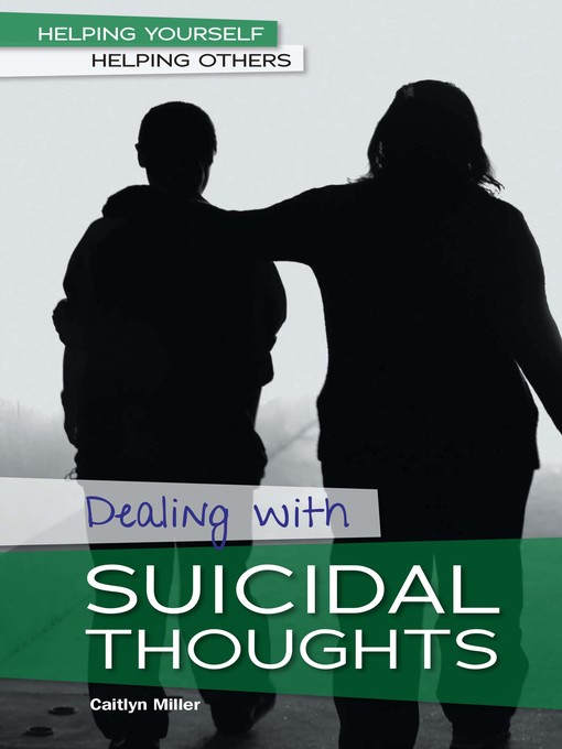 Title details for Dealing with Suicidal Thoughts by Caitlyn Miller - Available